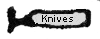 Knives